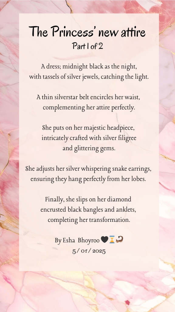 Poem: The Princess' new attire part 1 of 2 by Esha Bhoyroo